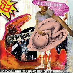 The Faint : Wet from Birth